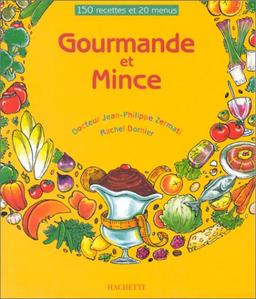 Gourmande et mince : 150 recettes et 20 menus (Hachette Pratique)