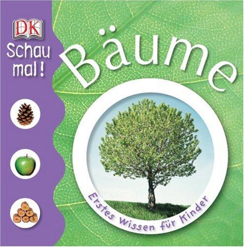 Schau mal! Bäume: Erstes Wissen für Kinder