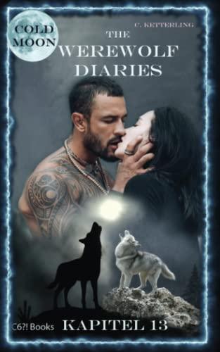 The Werewolf Diaries: Kapitel 13: Kayleigh – Kalter Mond: Deutsche Ausgabe (The Werewolf Diaries: Werwolf und Formwandler paranormaler Liebesroman – deutsche Ausgabe, Band 13)