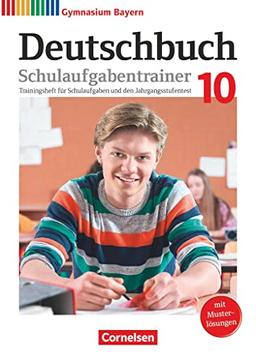 Deutschbuch Gymnasium - Bayern - Neubearbeitung - 10. Jahrgangsstufe: Schulaufgabentrainer mit Lösungen