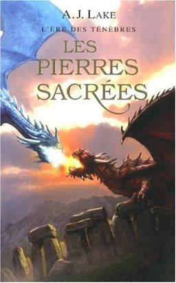 L'ère des ténèbres. Vol. 3. Les pierres sacrées