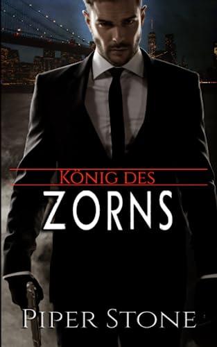 König des Zorns: Düstere Mafia-Romance (Könige der Korruption, Band 1)