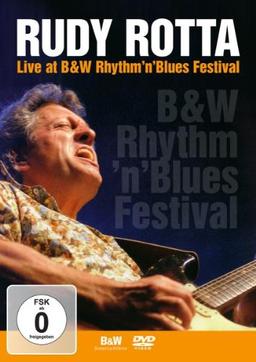 Rudy Rotta - Live at B&W Rhythm'n'Blues Festival (NTSC)