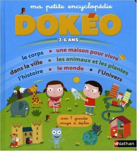 Ma petite encyclopédie Dokéo : 3-6 ans : avec 7 grandes images à déplier