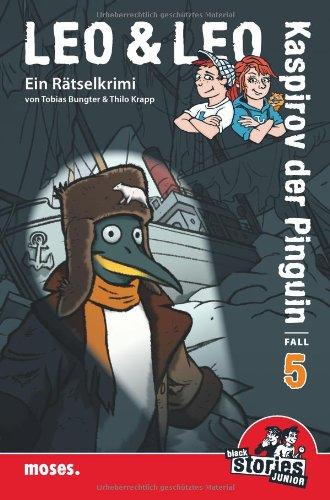 Leo & Leo: Kaspirov der Pinguin: Ein black stories Junior-Rätselkrimi