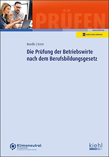 Die Prüfung der Betriebswirte nach dem Berufsbildungsgesetz (Prüfungsbücher für Betriebswirte und Meister)