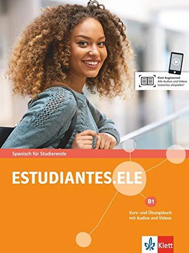 Estudiantes.ELE B1: Spanisch für Studierende. Kurs- und Übungsbuch mit Audios und Videos (Estudiantes.ELE / Spanisch für Studierende)