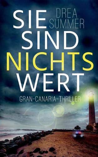 Sie sind nichts wert: Gran-Canaria-Thriller (Gran-Canaria-Trilogie)