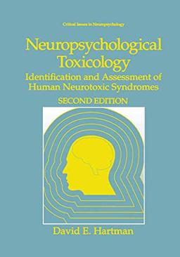 Neuropsychological Toxicology: Identification And Assessment Of Human Neurotoxic Syndromes (Critical Issues in Neuropsychology)