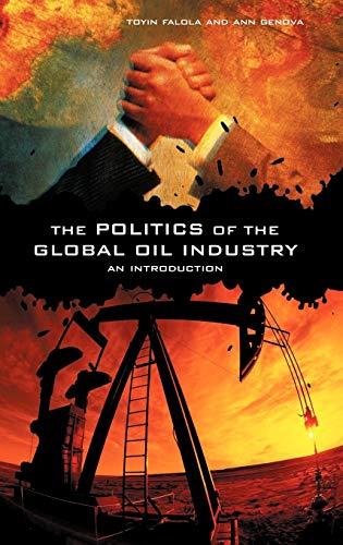 The Politics of the Global Oil Industry: An Introduction