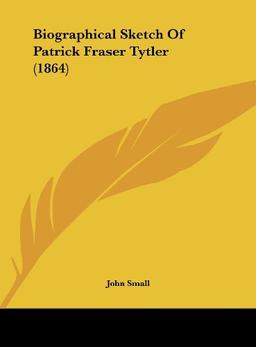 Biographical Sketch Of Patrick Fraser Tytler (1864)