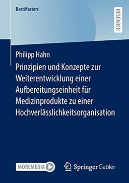 Prinzipien und Konzepte zur Weiterentwicklung einer Aufbereitungseinheit für Medizinprodukte zu einer Hochverlässlichkeitsorganisation (BestMasters)