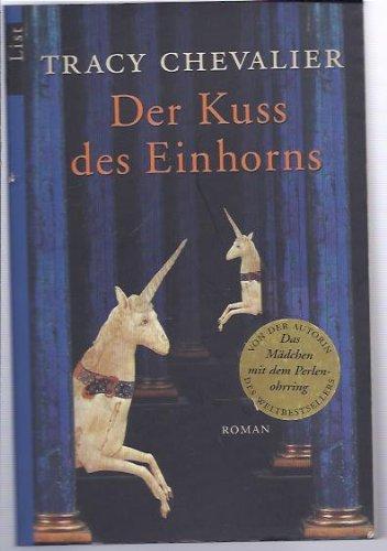 Der Kuss des Einhorns: Roman