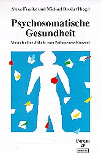 Psychosomatische Gesundheit (Forum für Verhaltenstherapie und psychosoziale Praxis)