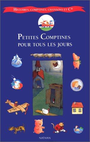 Petites comptines pour tous les jours : rondes, berceuses, comptines, chansons et cie