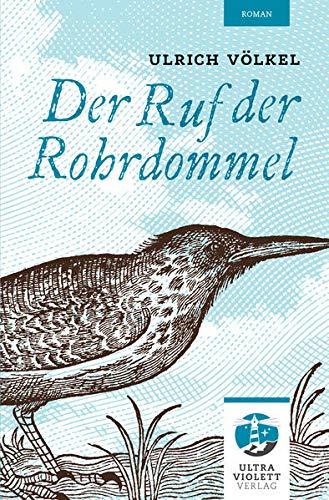 Der Ruf der Rohrdommel (Ultraviolett Roman)