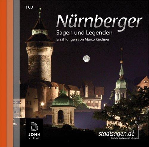 Nürnberger Sagen und Legenden. Geschichte und Stadtsagen Nürnberg (CD-Digipack): Stadtsagen und Geschichte der Stadt Nürnberg