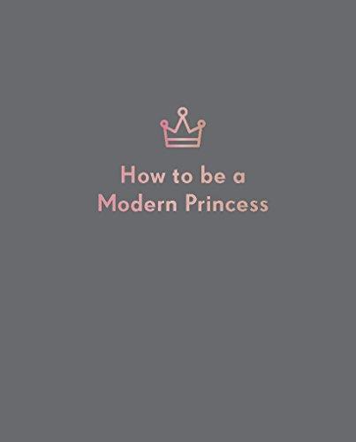 How to be a Modern Princess