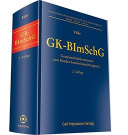 GK-BImSchG: Gemeinschaftskommentar zum Bundes- Immissionsschutzgesetz