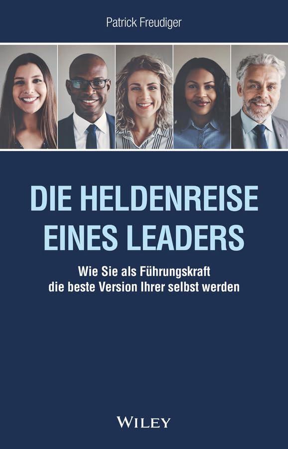 Die Heldenreise einer Führungskraft: Wie du als Leader*in die beste Version deiner selbst wirst