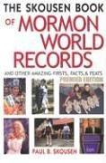 The Skousen Book of Mormon World Records: And Other Amazing Firsts, Facts & Feats