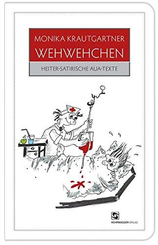 Wehwehchen: Heiter satirische Aua-Texte