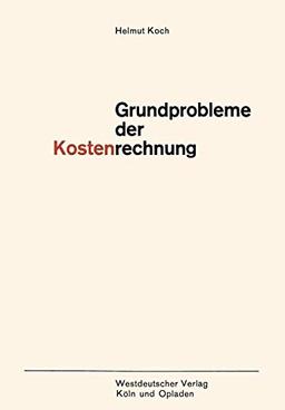 Grundprobleme Der Kostenrechnung (German Edition)