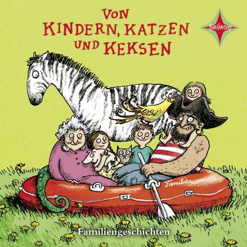 Von Kindern, Katzen und Keksen: Sprecher: K. Danowski, M. Dieckhoff, F.O. Heinrich, S. Kamoinski, P. Lohmeyer, N. v.Tempelhoff,  J. Wawrczeck. 1 CD, ca. 75 Min., Jubiläumsausgabe