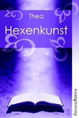 Hexenkunst: Ansata Basics