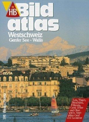 HB Bildatlas Westschweiz, Genfer See, Wallis