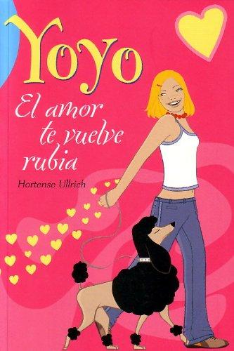 El amor te vuelve rubia (Yoyo)