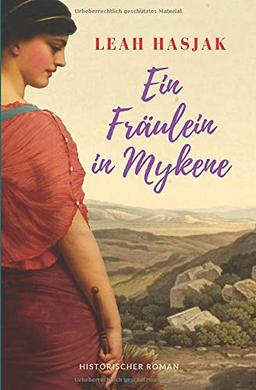 Ein Fräulein in Mykene: Historischer Roman (Das Fräulein, Band 2)