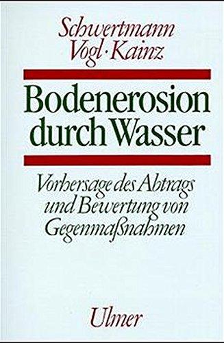 Bodenerosion durch Wasser: Vorhersage des Abtrags und Bewertung von Gegenmassnahmen