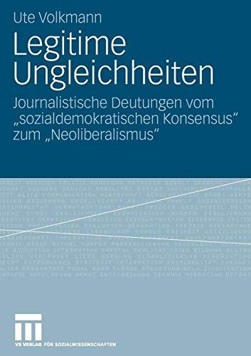 Legitime Ungleichheiten: Journalistische Deutungen vom "sozialdemokratischen Konsensus" zum "Neoliberalismus"