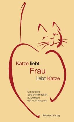 Katze liebt Frau liebt Katze: Literarische Streicheleinheiten