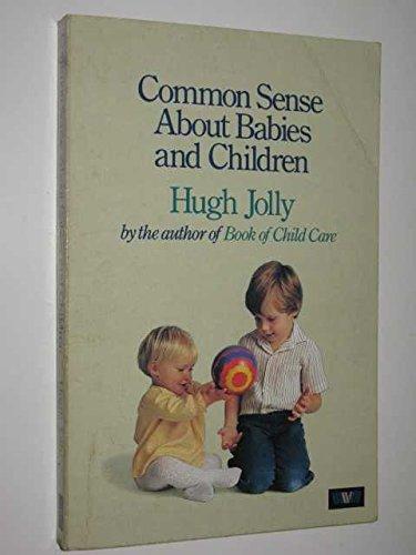 Common Sense About Babies and Children