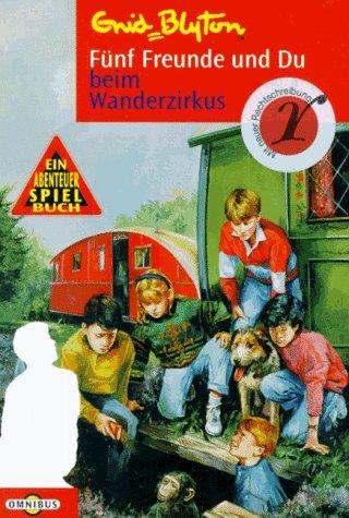 Fünf Freunde und Du beim Wanderzirkus