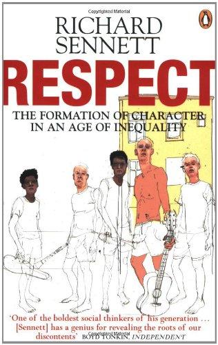 Respect: The Formation of Character in an Age of Inequality