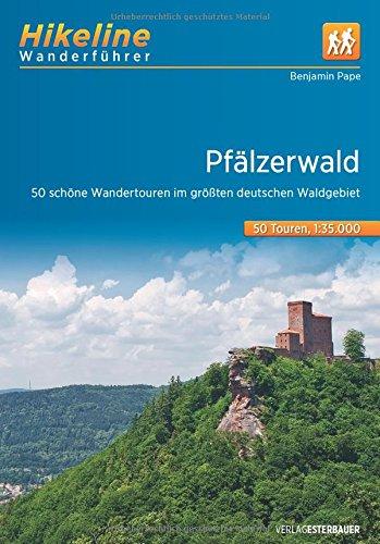 Wanderführer Pfälzerwald: 50 schönste Wandertouren im größten deutschen Waldgebiet 1:35.000, 50 Touren, 554 km (Hikeline /Wanderführer)