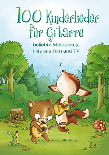 100 Kinderlieder für Gitarre - beliebte Melodien & Hits aus Film und TV