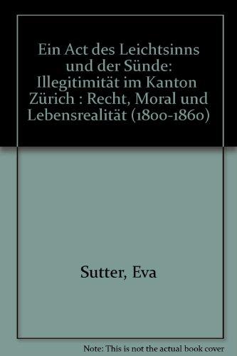 Ein Act des Leichtsinns und der Sünde: Illegitimität im 19. Jahrhundert