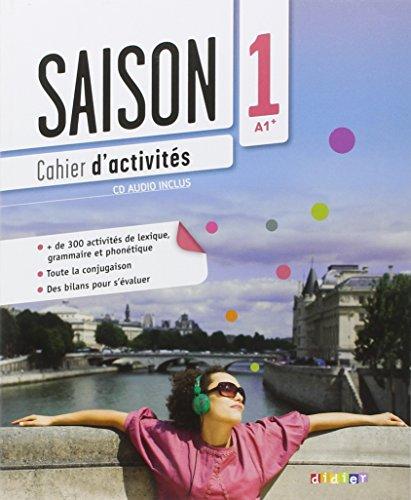 Saison 1, A1+ : cahier d'activités