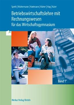 Betriebswirtschaftslehre mit Rechnungswesen für das Wirtschaftsgymnasium, EURO, 2 Bde., Bd.1