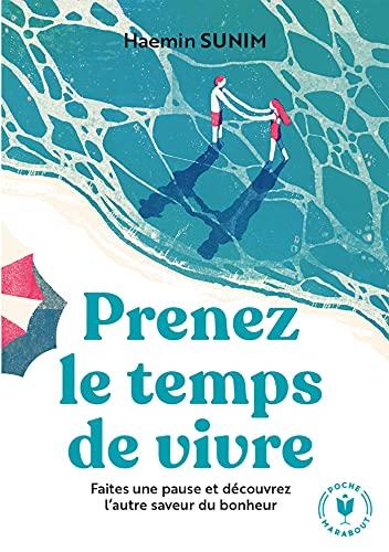 Prenez le temps de vivre : faites une pause et découvrez l'autre saveur du bonheur