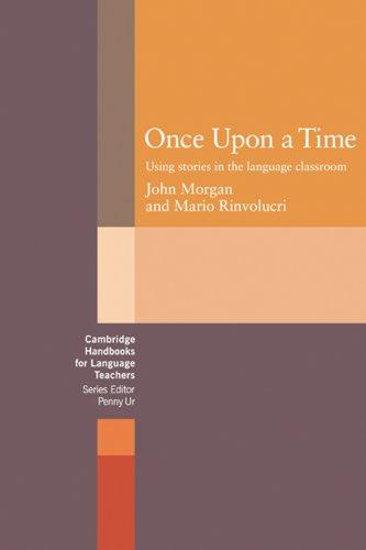 Once Upon a Time: Using stories in the language classroom