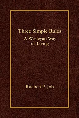 Three Simple Rules: A Wesleyan Way of Living