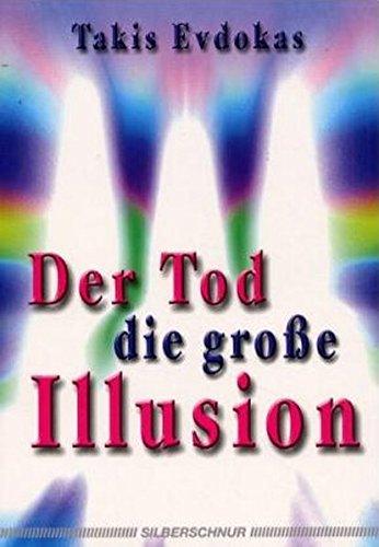 Der Tod - die große Illusion