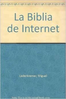 LA Biblia De Internet: LA Guia Definitiva Para Estar Conectado