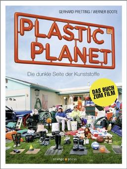 Plastic Planet: Die dunkle Seite der Kunststoffe