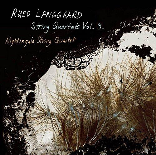 Langgaard: Streichquartette Vol.3